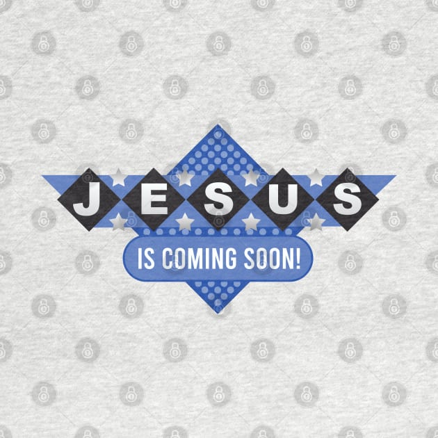 Jesus is Coming Soon by Dale Preston Design